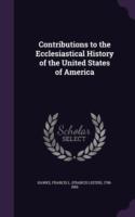 Contributions to the Ecclesiastical History of the United States of America