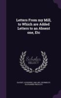 Letters from My Mill, to Which Are Added Letters to an Absent One, Etc