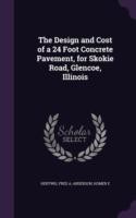 Design and Cost of a 24 Foot Concrete Pavement, for Skokie Road, Glencoe, Illinois