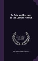 de Soto and His Men in the Land of Florida