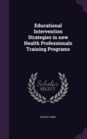 Educational Intervention Strategies in New Health Professionals Training Programs