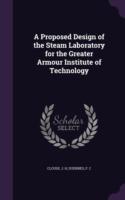 Proposed Design of the Steam Laboratory for the Greater Armour Institute of Technology