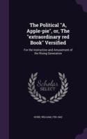 Political A, Apple-Pie, Or, the Extraordinary Red Book Versified