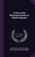 View of the Mercurial Practice in Febrile Diseases