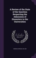 Review of the State of the Question Respecting the Admission of Dissenters to the Universities