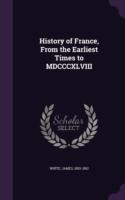 History of France, from the Earliest Times to MDCCCXLVIII