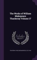 Works of William Makepeace Thackeray Volume 17