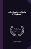 John Dryden a Study of His Poetry