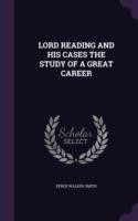 Lord Reading and His Cases the Study of a Great Career