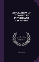 Application of Dynamic to Physics and Chemistry