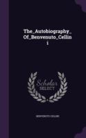 The_autobiography_of_benvenuto_cellini