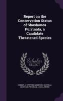 Report on the Conservation Status of Shoshonea Pulvinata, a Candidate Threatened Species