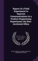 Report of a Field Experiment to Improve Communications in a Product Engineering Department; The Non-Territorial Office