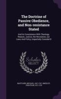 Doctrine of Passive Obedience, and Non-Resistance Stated