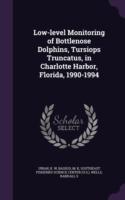 Low-Level Monitoring of Bottlenose Dolphins, Tursiops Truncatus, in Charlotte Harbor, Florida, 1990-1994