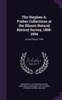 Stephen A. Forbes Collections at the Illinois Natural History Survey, 1858-1994