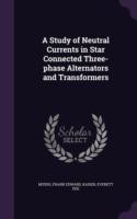 Study of Neutral Currents in Star Connected Three-Phase Alternators and Transformers