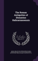 Roman Antiquities of Dionysius Halicarnassensis