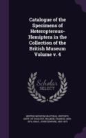 Catalogue of the Specimens of Heteropterous-Hemiptera in the Collection of the British Museum Volume V. 4