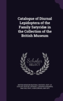 Catalogue of Diurnal Lepidoptera of the Family Satyridae in the Collection of the British Museum