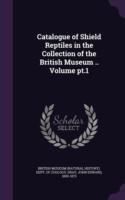 Catalogue of Shield Reptiles in the Collection of the British Museum .. Volume PT.1