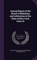 Annual Report of the Board of Mediation and Arbitration of the State of New York, Issue 16