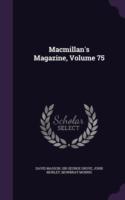 MacMillan's Magazine, Volume 75