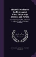 Second Treatise on the Decrease of Water in Springs, Creeks, and Rivers