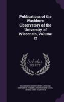 Publications of the Washburn Observatory of the University of Wisconsin, Volume 12