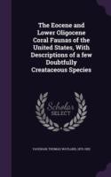 Eocene and Lower Oligocene Coral Faunas of the United States, with Descriptions of a Few Doubtfully Creataceous Species