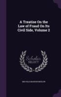 Treatise on the Law of Fraud on Its Civil Side, Volume 2