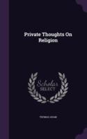 Private Thoughts on Religion