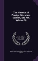 Museum of Foreign Literature, Science, and Art, Volume 30