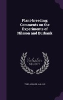 Plant-Breeding; Comments on the Experiments of Nilsson and Burbank