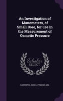 Investigation of Manometers, of Small Bore, for Use in the Measurement of Osmotic Pressure