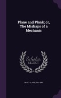 Plane and Plank; Or, the Mishaps of a Mechanic