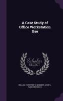 Case Study of Office Workstation Use