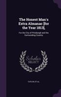 Honest Man's Extra Almanac [For the Year 1813],