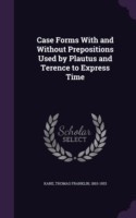 Case Forms with and Without Prepositions Used by Plautus and Terence to Express Time