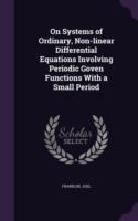 On Systems of Ordinary, Non-Linear Differential Equations Involving Periodic Goven Functions with a Small Period