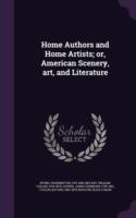 Home Authors and Home Artists; Or, American Scenery, Art, and Literature