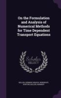 On the Formulation and Analysis of Numerical Methods for Time Dependent Transport Equations