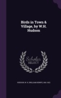 Birds in Town & Village, by W.H. Hudson