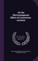 On the Electromagnetic Effect of Convection-Currents