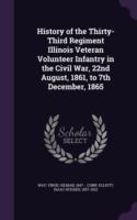 History of the Thirty-Third Regiment Illinois Veteran Volunteer Infantry in the Civil War, 22nd August, 1861, to 7th December, 1865