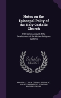 Notes on the Episcopal Polity of the Holy Catholic Church