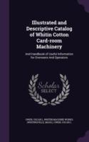 Illustrated and Descriptive Catalog of Whitin Cotton Card-Room Machinery