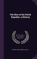 Rise of the Dutch Republic, a History