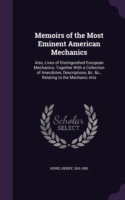 Memoirs of the Most Eminent American Mechanics