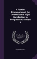 Further Examination of the Determinants of Job Satisfaction in Programmer/Analysts